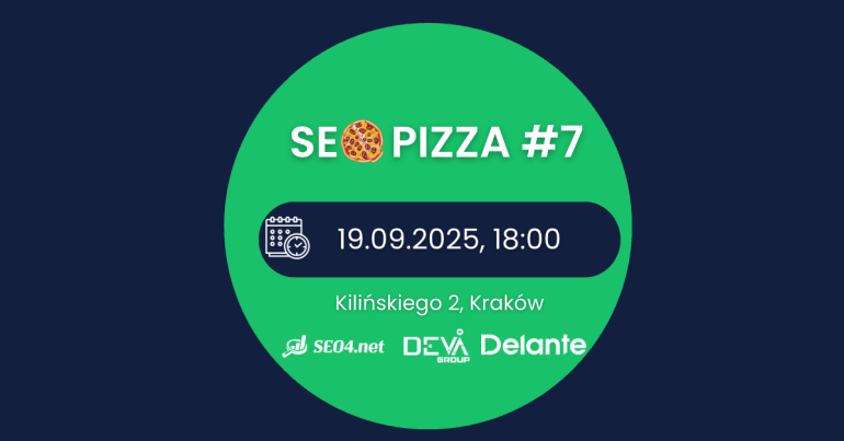 SEO Pizza Kraków – czyli jak łączymy wiedzę z networkingiem (i pizzą 🍕)