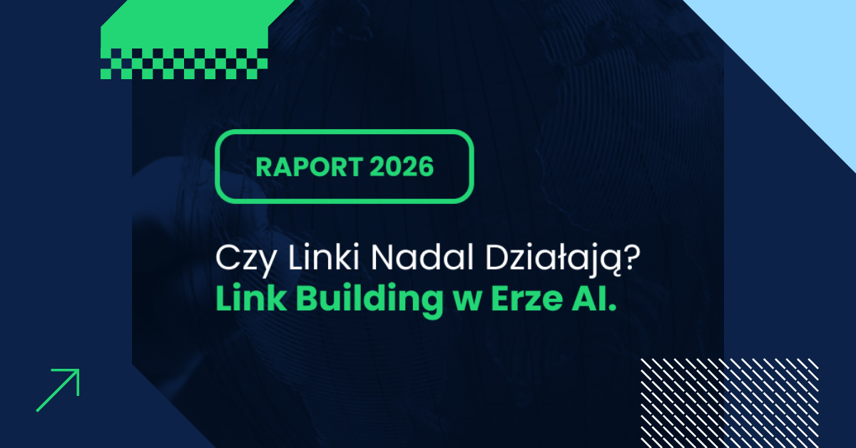 Link Building w Erze AI: Raport 2026. Wyniki badań nad widocznością w modelach LLM